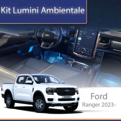 Lumini ambientale FORD Ranger 2023- set complet control telefon sau sistem original
