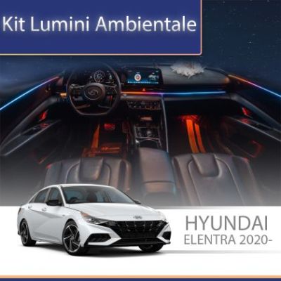 Lumini Ambientale NIGHTVIBE Hyundai Elentra 2020-2023 dedicat set complet control telefon sau sistem original